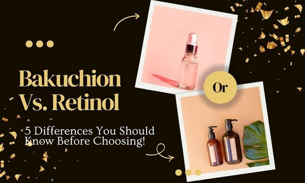 Bakuchion Vs. Retinol: 5 Differences You Should Know Before Choosing!